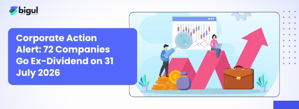 Corporate Actions & Ex-Dividend Dates – 31 July 2026